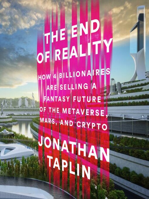 Title details for The End of Reality by Jonathan Taplin - Wait list